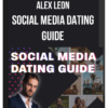 Alex Leon – Social Media Dating Guide