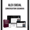 Alex Social – Conversation Casanova