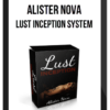 Alister Nova – Lust Inception System