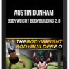 Austin Dunham – Bodyweight Bodybuilding 2.0