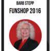 Barb Stepp – Funshop 2016