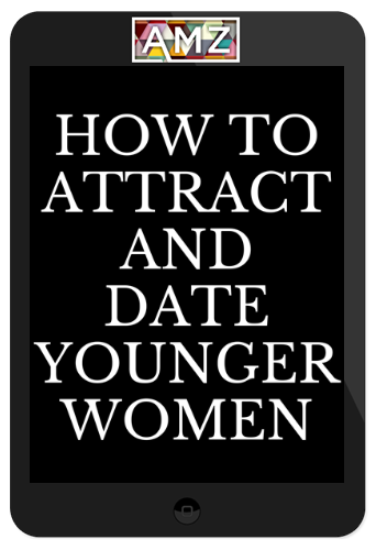 Blackdragon – For Guys Over 30: How to Attract and Date Younger Women