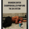 Brandon Carter – Champion Baller Pimp and The Six System