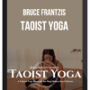 Bruce Frantzis – Taoist Yoga