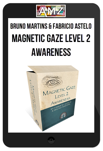 Bruno Martins & Fabricio Astelo – Magnetic Gaze Level 2: Awareness