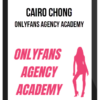 Cairo Chong – OnlyFans Agency Academy