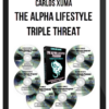 Carlos Xuma – The Alpha Lifestyle: Triple Threat