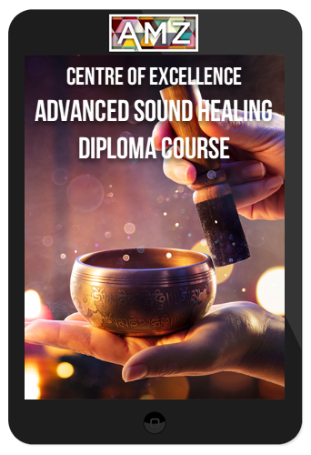 Centre of Excellence – Advanced Sound Healing Diploma Course