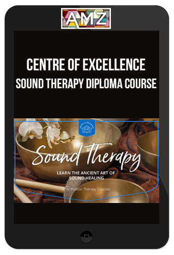 Centre of Excellence – Sound Therapy Diploma Course