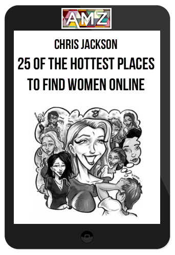 Chris Jackson – 25 Of The Hottest Places To Find Women Online