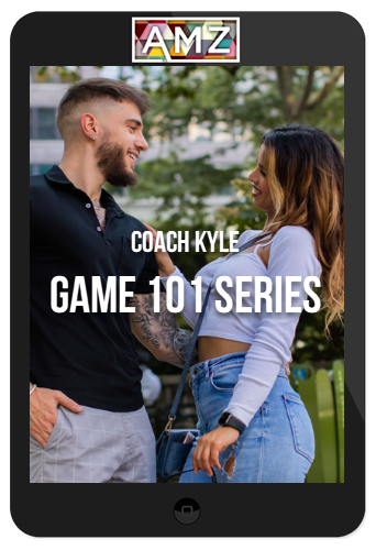 Coach Kyle – Game 101 Series