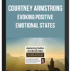 Courtney Armstrong – Evoking Positive Emotional States