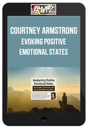 Courtney Armstrong – Evoking Positive Emotional States