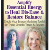 Cyndi Dale – Amplify Essential Energy to Heal Dis-Ease & Restore Balance