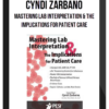 Cyndi Zarbano – Mastering Lab Interpretation & The Implications for Patient Care