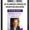 Daniel J. Siegel – The Mindsight Approach for Children and Adolescence