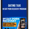 Dating Taxi – 90 Day Porn Recovery Program