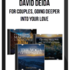 David Deida – For Couples, Going Deeper Into Your Love