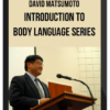 David Matsumoto – Introduction to Body Language Series