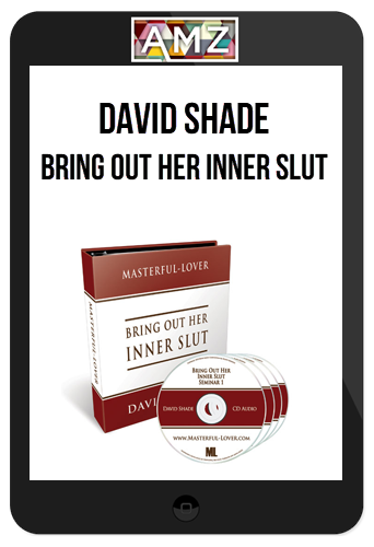 David Shade – Bring Out Her Inner Slut