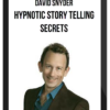 David Snyder – Hypnotic Story Telling Secrets