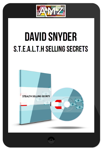 David Snyder – S.T.E.A.L.T.H Selling Secrets