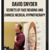 David Snyder – Secrets of Face Reading and Chinese Medical Hypnotherapy 2018