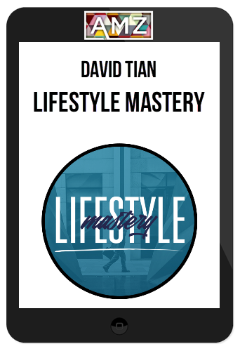 David Tian – Lifestyle Mastery