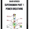 David Verdesi – Superhuman Part 1: Power Breathing