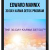 Edward Mannix – 30 Day Karma Detox Program