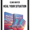 Elma Mayer – Heal Your Situation