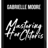 Gabrielle Moore – Mastering Her Clitoris