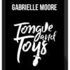 Gabrielle Moore – Tongue And Toys