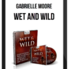 Gabrielle Moore – Wet And Wild