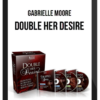 Gabrielle Moore – Double Her Desire