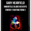 Garry Hearfield – Immortals Blood Heaven’s Energy: Fighting Form 2