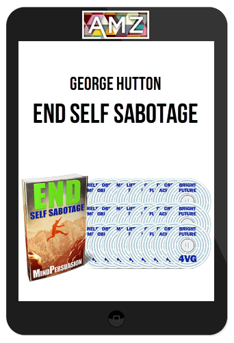 George Hutton – End Self Sabotage