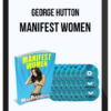 George Hutton – Manifest Women