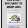 George McCloskey – Executive Function Mastery Course