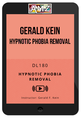 Gerald Kein – Hypnotic Phobia Removal