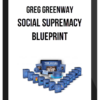 Greg Greenway – Social Supremacy Blueprint