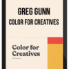 Greg Gunn – Color For Creatives