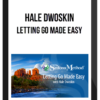 Hale Dwoskin – Letting Go Made Easy