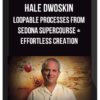 Hale Dwoskin – Loopable Processes (Releasing Loops) from Sedona Supercourse + Effortless Creation