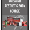 Hamza Ahmed – Aesthetic Body Course