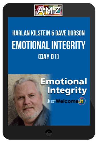 Harlan Kilstein & Dave Dobson – Emotional Integrity (Day 01)