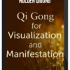 Holden Qigong – Qi Gong for Visualization and Manifestation