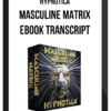 Hypnotica – Masculine Matrix eBook Transcript