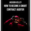 Jackson Kelley – How to Become a Smart Contract Auditor