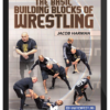 Jacob Harman – The Basic Building Blocks Of Wrestling
